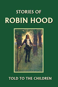 Stories of Robin Hood Told to the Children 