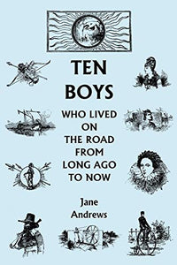 Ten Boys Who Lived on the Road from Long Ago to Now (Yesterday's Classics) 