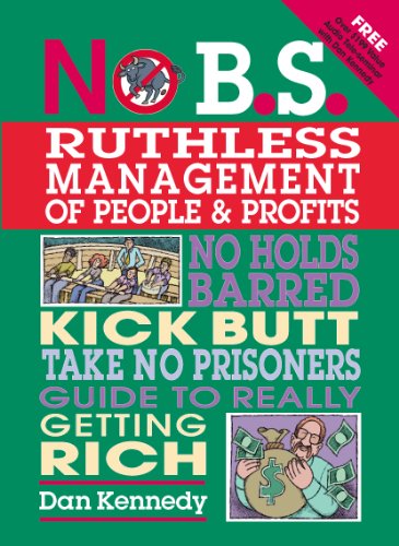 No B.S. Ruthless Management of People and Profits