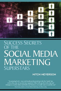 Success Secrets of Social Media Marketing Superstars 