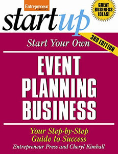 Start Your Own Event Planning Business 3/E: Your Step-by-Step Guide to Success 