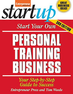 Start Your Own Personal Training Business 3/E 