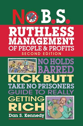 No B.S. Ruthless Management of People and Profits