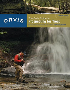 Orvis Guide to Prospecting for Trout, New and Revised 