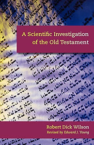 A Scientific Investigation of the Old Testament 