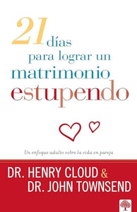 21 días para lograr un matrimonio estupendo: Un enfoque adulto para la vida en pareja / 21 Days to a Great Marriage: A Grownup Approach to Couplehood 