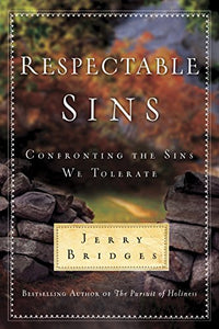 Respectable Sins: Confronting the Sins We Tolerate 