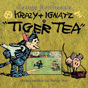 George Herriman's Krazy & Ignatz in Tiger Tea 