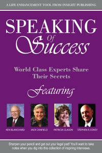 Speaking of Success (World Class Experts Share Their Secrets) 