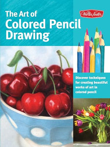 The Art of Colored Pencil Drawing (Collector's Series) 