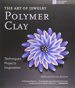 The Art of Jewelry: Polymer Clay 