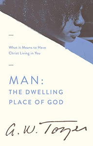 Man The Dwelling Place Of God 