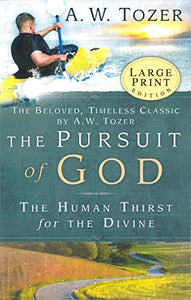 Pursuit Of God - Large Print, The 