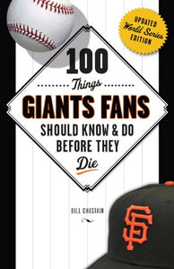 100 Things Giants Fans Should Know & Do Before They Die 