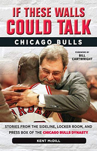 If These Walls Could Talk: Chicago Bulls 