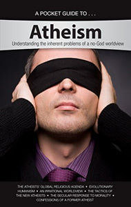 Pocket Guide to Atheism: Understanding the inheren 