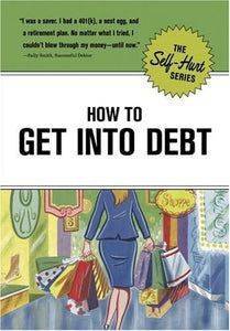 How to Get into Debt 