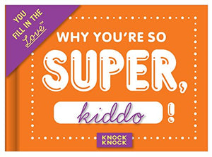 Knock Knock Why You're So Super, Kiddo Fill in the Love Journal 