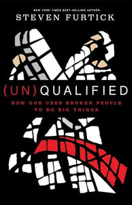 (Un)qualified: How God Uses Broken People to Do Big Things 