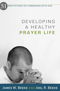 Developing A Healthy Prayer Life 