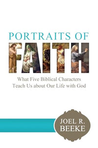 Portraits of Faith: What Five Biblical Characters Teach Us 