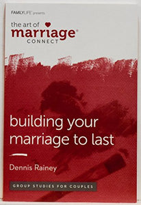 FamilyLife Building Your Marriage to Last Couples Bible Study – The Art of Marriage Connect Series Relationship Workbooks for Couples – Christian Small Group Studies for a Lasting Impact on Marriages 