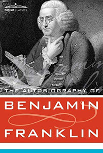 The Autobiography of Benjamin Franklin 