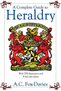 A Complete Guide to Heraldry 