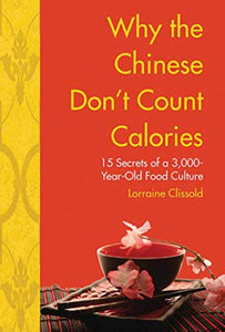 Why the Chinese Don't Count Calories 