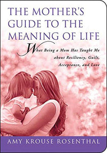 The Mother's Guide to the Meaning of Life 