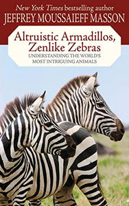 Altruistic Armadillos, Zenlike Zebras 