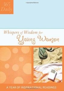 365 Daily Whispers of Wisdom for Young Women 