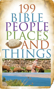 199 Bible People, Places, and Things 