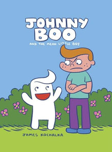 Johnny Boo and the Mean Little Boy (Johnny Boo Book 4) 