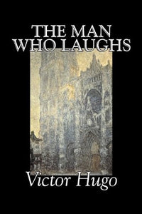 The Man Who Laughs by Victor Hugo, Fiction, Historical, Classics, Literary 