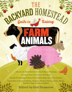 The Backyard Homestead Guide to Raising Farm Animals 