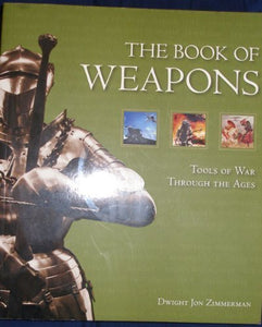 The Book of Weapons - (Tools of War Through the Ages 