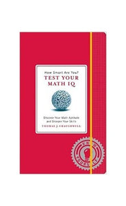 How Smart Are You? Test Your Math IQ: Discover Your Math Aptitude and Sharpen Your Skills (Know Yourself) 