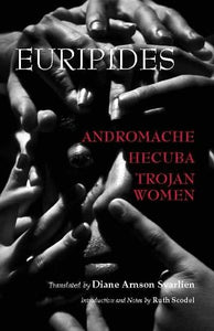 Andromache, Hecuba, Trojan Women 