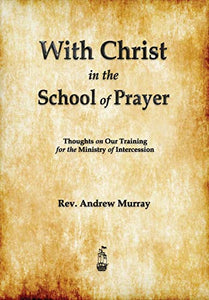 With Christ in the School of Prayer 