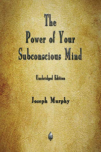 The Power of Your Subconscious Mind 