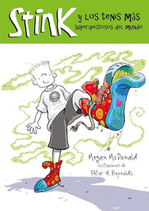 Stink y los tenis más apestosos del mundo / Stink and the World's Worst Super-St inky Sneakers 