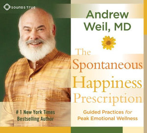 The Spontaneous Happiness Prescription 