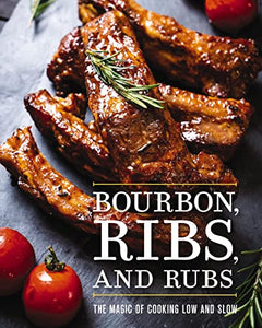 Bourbon, Ribs, and Rubs 