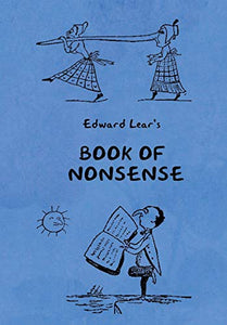 Book of Nonsense (Containing Edward Lear's complete Nonsense Rhymes, Songs, and Stories with the Original Pictures) 