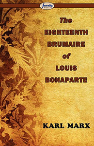 The Eighteenth Brumaire of Louis Bonaparte 