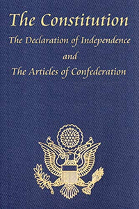 The Constitution of the United States of America, with the Bill of Rights and All of the Amendments; The Declaration of Independence; And the Articles 