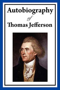 Autobiography of Thomas Jefferson 