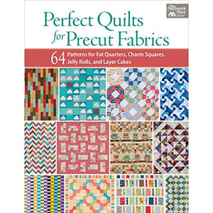 Perfect Quilts for Precut Fabrics 