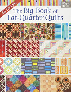 The Big Book of Fat-Quarter Quilts 